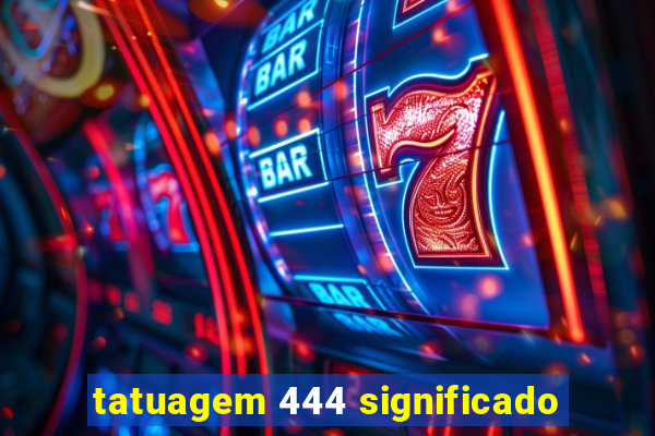 tatuagem 444 significado